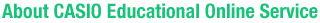 About CASIO Educational Online Service