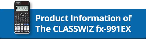 Product Information of CLASSWIZ fx-991EX